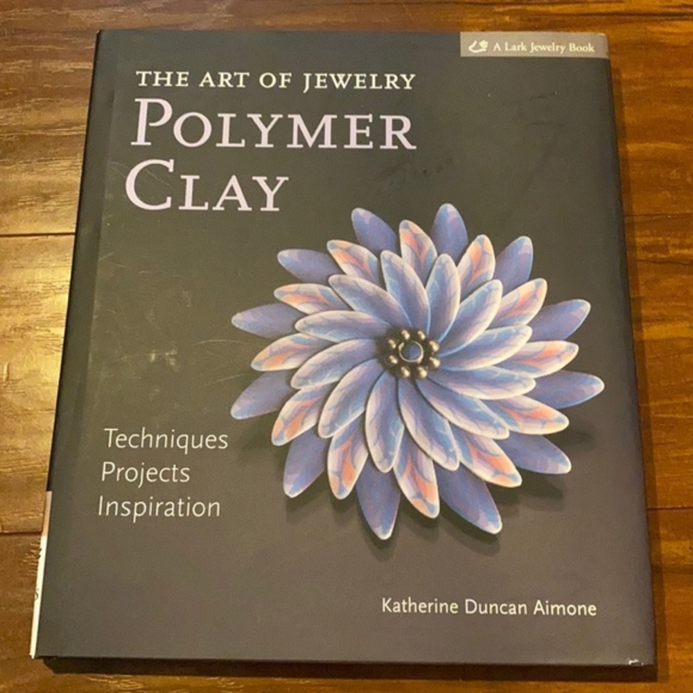 The Art of Jewelry: Polymer Clay: Techniques, Projects, Inspiration book‎